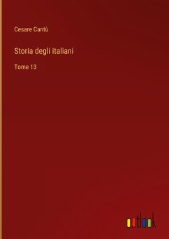 Storia degli italiani - Cantù, Cesare