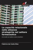 La capacità relazionale nelle alleanze strategiche nel settore farmaceutico