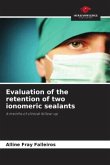 Evaluation of the retention of two ionomeric sealants