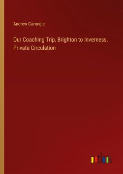 Our Coaching Trip, Brighton to Inverness. Private Circulation