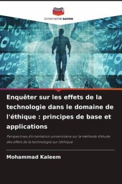 Enquêter sur les effets de la technologie dans le domaine de l'éthique : principes de base et applications - Kaleem, Mohammad