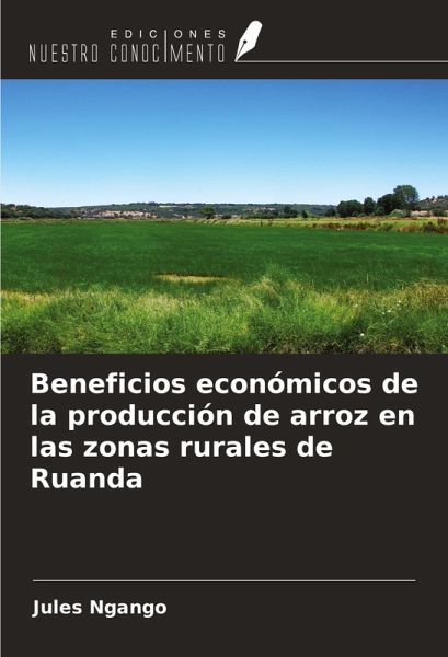 Beneficios económicos de la producción de arroz en las zonas rurales de Ruanda
