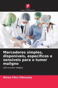 Marcadores simples, disponíveis, específicos e sensíveis para o tumor maligno - Fikry Elbossaty, Walaa