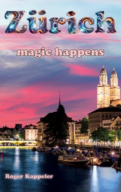 Zürich - magic happens - Kappeler, Roger