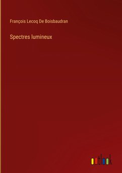 Spectres lumineux - de Boisbaudran, François Lecoq