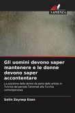 Gli uomini devono saper mantenere e le donne devono saper accontentare