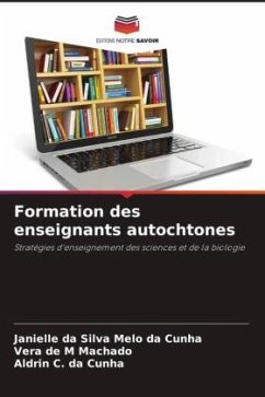 Formation des enseignants autochtones - da Silva Melo da Cunha, Janielle;Machado, Vera de M;Cunha, Aldrin C. da