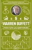Warren Buffett Para Icin Calismiyorum - Buffett, Warren