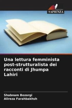 Una lettura femminista post-strutturalista dei racconti di Jhumpa Lahiri - Bozorgi, Shabnam;Farahbakhsh, Alireza