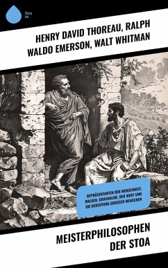 Meisterphilosophen der Stoa (eBook, ePUB) - Thoreau, Henry David; Emerson, Ralph Waldo; Whitman, Walt