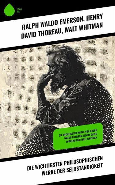 Die wichtigsten philosophischen Werke der Selbständigkeit (eBook, ePUB) Die wichtigsten philosophischen Werke der Selbständigkeit (eBook, ePUB)