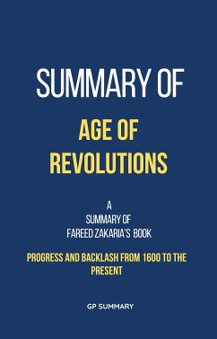 Summary of Age of Revolutions by Fareed Zakaria: Progress and Backlash from 1600 to the Present (eBook, ePUB) - SUMMARY, GP