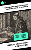 Geschichte der Reformation: Wesentliche Werke (eBook, ePUB)