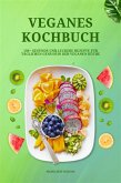 Veganes Kochbuch: 150+ gesunde und leckere Rezepte für täglichen Genuss in der veganen Küche (eBook, ePUB)