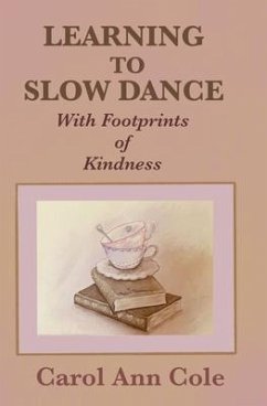 Learning to Slow Dance with Footprints of Kindness (eBook, ePUB) - Cole, Carol Ann