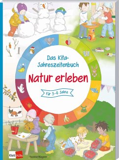 Natur erleben / Das Kita-Jahreszeitenbuch Bd.12 - Wagner, Yvonne