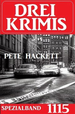 Drei Krimis Spezialband 1115 (eBook, ePUB) - Hackett, Pete