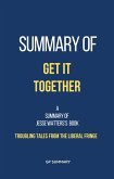 Summary of Get It Together by Jesse Watters:Troubling Tales from the Liberal Fringe (eBook, ePUB)