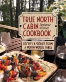True North Cabin Cookbook (eBook, ePUB) True North Cabin Cookbook (eBook, ePUB)