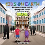 Kids On Earth A Children's Documentary Series Exploring Human Culture & The Natural World - Brazil (eBook, ePUB) Kids On Earth A Children's Documentary Series Exploring Human Culture & The Natural World - Brazil (eBook, ePUB)