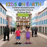 Kids On Earth A Children's Documentary Series Exploring Human Culture & The Natural World - Brazil (eBook, ePUB)