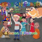 Kids On Earth A Children's Documentary Series Exploring Global Cultures and The Natural World - A Season Of Festivals (eBook, ePUB)