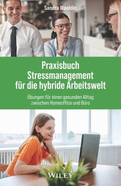 Praxisbuch Stressmanagement für die hybride Arbeitswelt - Waeldin, Sandra