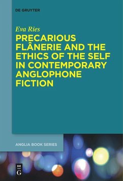 Precarious Flânerie and the Ethics of the Self in Contemporary Anglophone Fiction - Ries, Eva