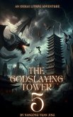 The Godslaying Tower: An Isekai LitRPG Adventure (eBook, ePUB)