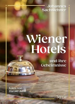 Wiener Hotels und ihre Geheimnisse - Sachslehner, Johannes