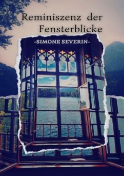 Reminiszenz der Fensterblicke - Severin, Simone