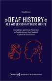 'Deaf History' als Wissenschaftsgeschichte