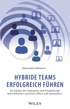 Hybride Teams erfolgreich führen - Altmann, Alexandra