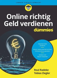 Online Geld richtig verdienen für Dummies - Radeke, Roul;Ziegler, Tobias