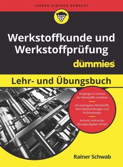 Werkstoffkunde und Werkstoffprüfung für Dummies Lehr- und Übungsbuch - Schwab, Rainer