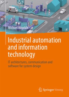 Industrial automation and information technology - Weyrich, Michael