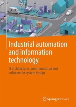 Industrial automation and information technology - Weyrich, Michael