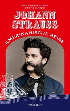 Johann Strauss' amerikanische Reise - Ecker, Bernhard;Hosek, Peter