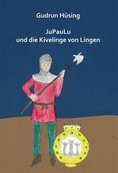 JuPauLu und die Kivelinge von Lingen - Hüsing, Gudrun