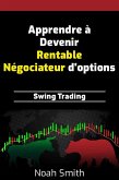 Apprendre à Devenir Rentable Négociateur d'options : Swing Trading (eBook, ePUB)