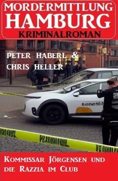 Cover Kommissar Jörgensen und die Razzia im Club: Mordermittlung Hamburg Kriminalroman (eBook, ePUB)