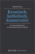 Kroatisch, katholisch, konservativ - Bild 1
