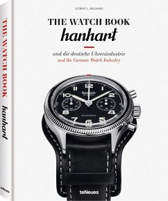 The Watch Book: Hanhart und die deutsche Uhrenindustrie / Hanhart and the German Watchmaking Industry - Brunner, Gisbert L.