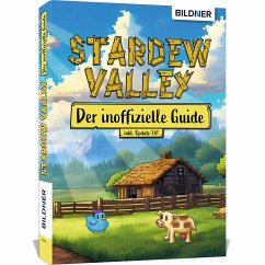 Stardew Valley - Der große inoffizielle Guide - Zintzsch, Andreas;Kübler, Aaron;Pflugbeil, Bettina