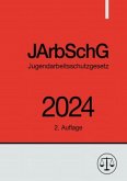 Jugendarbeitsschutzgesetz - JArbSchG 2024