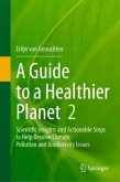 A Guide to a Healthier Planet, Volume 2