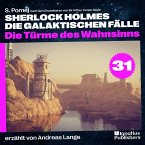 Die Türme des Wahnsinns (Sherlock Holmes - Die galaktischen Fälle, Folge 31) (MP3-Download)