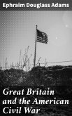 Great Britain and the American Civil War (eBook, ePUB)