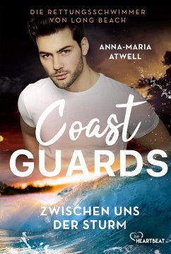 Coast Guards - Zwischen uns der Sturm - Atwell, Anna-Maria