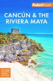 Fodor's Cancun & the Riviera Maya (eBook, ePUB)